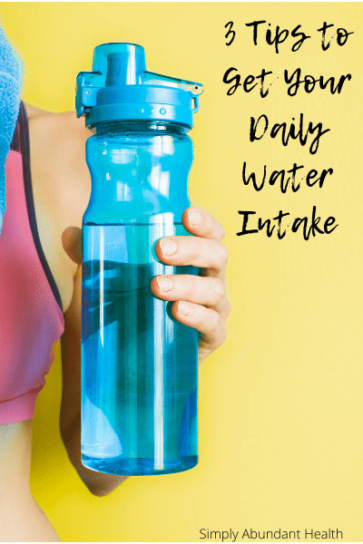 3 Tips to Get Your Daily Water Intake